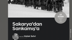 Sakarya'dan Sarıkamış'a konferansı AKM'de