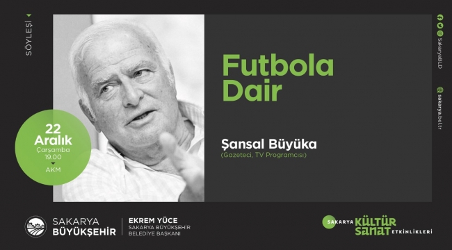 Şansal Büyüka AKM’de ‘Futbola Dair’ konuşacak