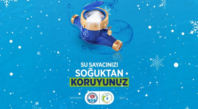 SU SAYAÇLARININ DONMA RİSKİNE DİKKAT!