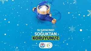 SU SAYAÇLARININ DONMA RİSKİNE DİKKAT!