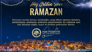 BAŞKAN POSBIYIK'IN RAMAZAN AYI TEBRİK MESAJI 