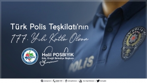Başkan Posbıyık’tan Türk Polis Teşkilatı’nın kuruluşunun 177. Yılı mesajı