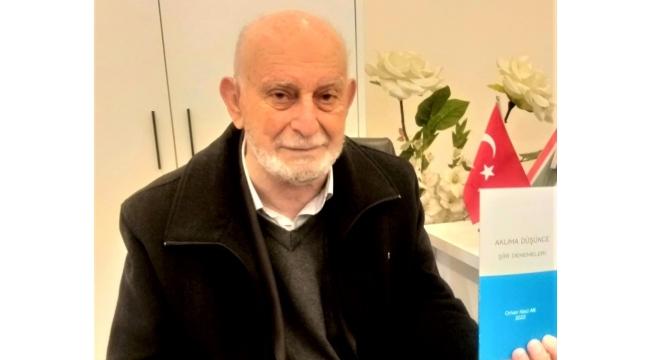 YAZAR VE ŞAİR ORHAN NACİ AK ŞİİR DENEMELERİNİ KİTAPLAŞTIRIYOR