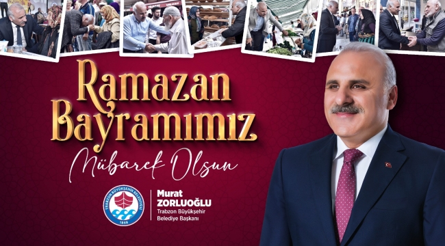 BAŞKAN ZORLUOĞLU RAMAZAN BAYRAMI'NI TEBRİK ETTİ