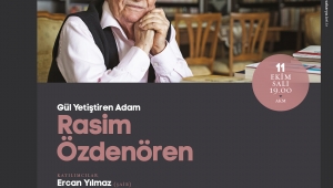 Gül Yetiştiren Adam Rasim Özdenören panelde konuşulacak