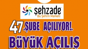 ŞEHZADE MARKET 47. ŞUBESİNİ ERCİYESEVLER'DE AÇIYOR