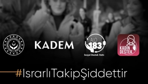 RİZE KADEM; ISRARLI TAKİP ŞİDDETTİR!