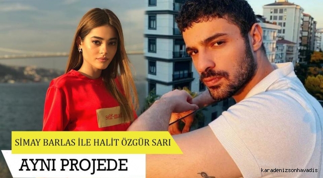 Simay Barlas ile Halit Özgür Sarı aynı projede