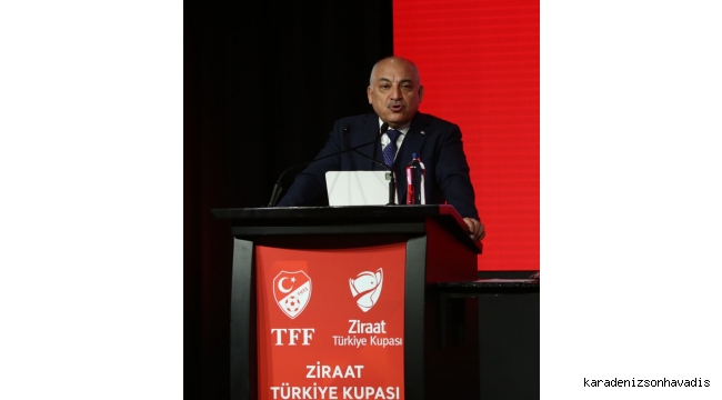 Ziraat Türkiye Kupası’nda Çeyrek Final ve Yarı Final kuraları çekildi