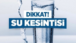 TİSKİ’DEN ZORUNLU SU KESİNTİSİ 