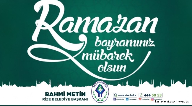 RİZE BELEDİYESİ RAMAZAN BAYRAMI KUTLAMA MESAJI