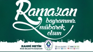 RİZE BELEDİYESİ RAMAZAN BAYRAMI KUTLAMA MESAJI