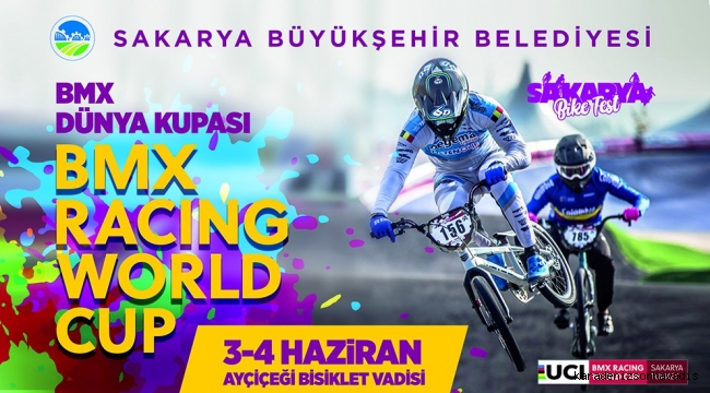 BMX Dünya Kupası heyecanı gün sayıyor: Dünyanın gözü kulağı Sakarya’da olacak