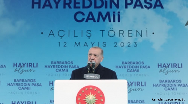 Cumhurbaşkanı Erdoğan, Barbaros Hayrettin Paşa Camii'nin açılışını gerçekleştirdi