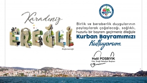 Karadeniz Ereğli Belediye Başkanı Halil Posbıyık'ın Kurban Bayramı Mesajı