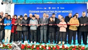 ÖZDEMİR BAYRAKTAR BİLİM MERKEZİ MUHTEŞEM TÖRENLE AÇILDI