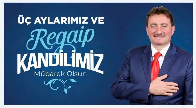 Başkan Gündoğdu’dan Regaip Kandili ve Üç Aylar Mesajı