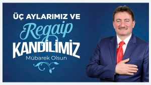 Başkan Gündoğdu’dan Regaip Kandili ve Üç Aylar Mesajı