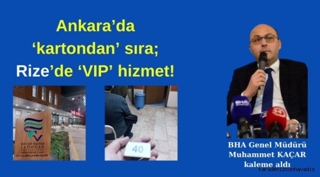 Ankara’da ‘kartondan’ sıra; Rize’de ‘VIP’ hizmet!
