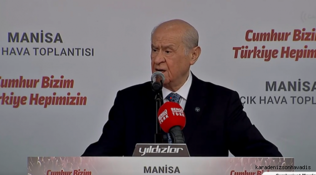 MHP Lideri Devlet Bahçeli Manisa’da konuştu