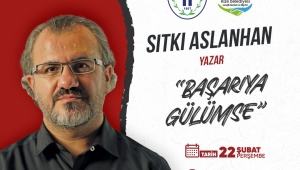 Rize Belediyesi, Sıtkı Aslanhan’ın sunumuyla “Başarıya Gülümse” isimli konferans düzenleyecek