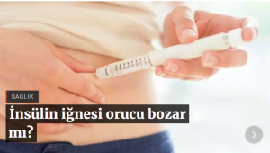 İnsülin iğnesi orucu bozar mı?