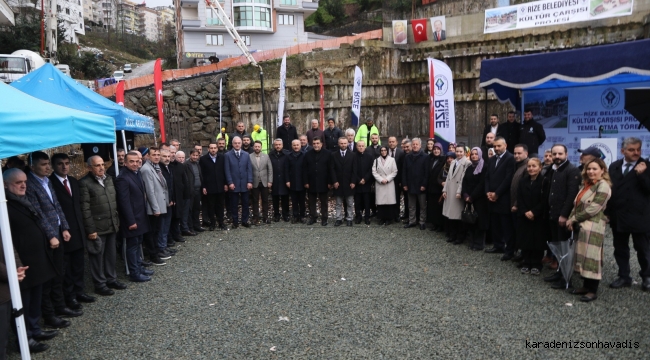 Rize Kültür Çarşısı projesinin temeli törenle atıldı