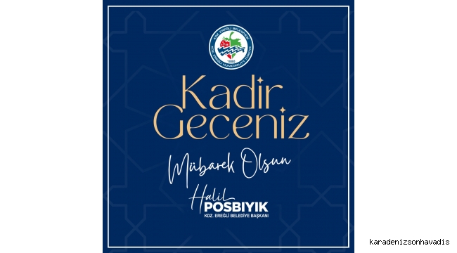 BAŞKAN POSBIYIK, KADİR GECESİ MESAJI YAYIMLADI