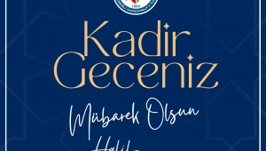 BAŞKAN POSBIYIK, KADİR GECESİ MESAJI YAYIMLADI