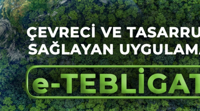 E-Tebligat uygulamasıyla 126 bin 990 ağaç kesilmekten kurtarıldı