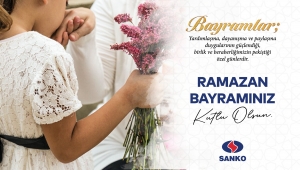 SANKO HOLDİNG RAMAZAN BAYRAMI MESAJI