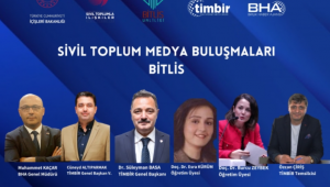 Bitlis’te ‘Sivil Toplum Medya Buluşmaları’ programı düzenlenecek