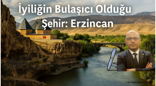İyiliğin Bulaşıcı Olduğu Şehir: Erzincan!
