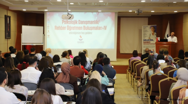 SANKO ÜNİVERSİTESİ’NDE PSİKOLOJİK DANIŞMAN/REHBER ÖĞRETMEN BULUŞMALARI ETKİNLİĞİ DÜZENLENDİ