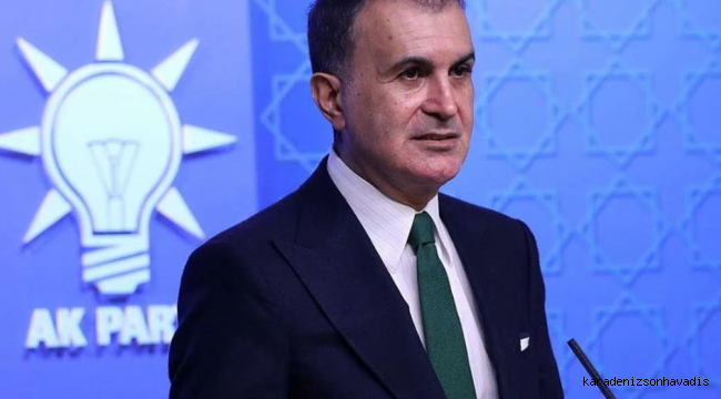 Ömer Çelik : Cumhurbaşkanımıza yönelik ahlak dışı ifadeleri kınıyoruz