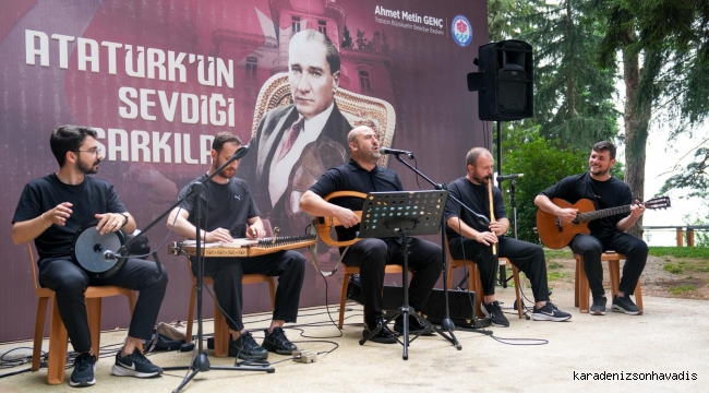 ATATÜRK’ÜN SEVDİĞİ ŞARKILAR KÖŞK’TE YANKILANIYOR