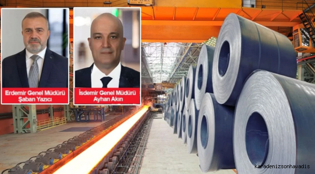 İSDEMİR ve ERDEMİR'de yeni görevlendirme