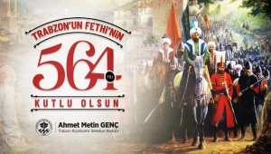 TRABZON'UN FETHİ COŞKUYLA KUTLANACAK