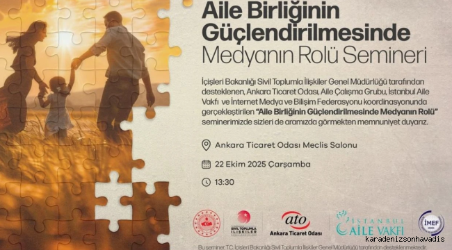 ATO’da “Aile Birliği ve Medya” semineri: Aile ve medya ilişkisi Ankara'da konuşulacak