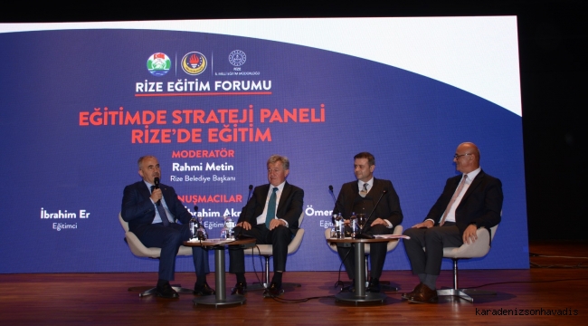 Eğitim camiası Rize Eğitim Forumu'nda buluştu