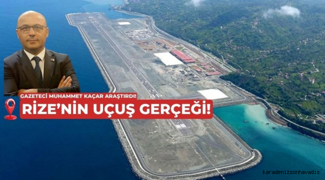 Rize’nin uçuş gerçeği ortaya çıktı; Söylenti çok, girişim yok!”