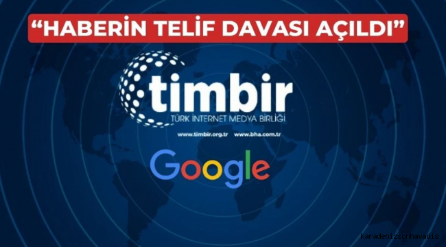 TİMBİR'den Google'a Dava