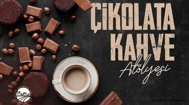 Çikolata ve kahvenin püf noktalarını öğrenecekler