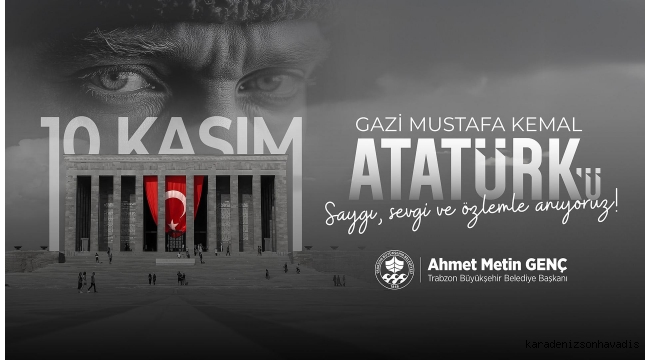 Trabzon Büyük Şehir Belediyesi 10 Kasım Mesajı