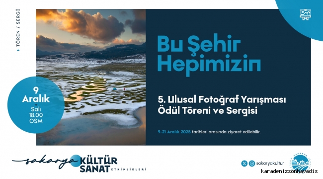 5. Ulusal Sakarya Fotoğraf Yarışması ödül töreni ve sergisi OSM’de açılıyor