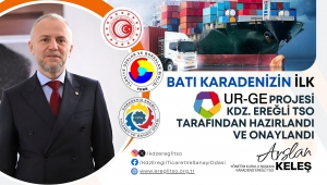 BATI KARADENİZ'İN İLK UR-GE PROJESİNİ EREĞLİ TSO HAZIRLADI