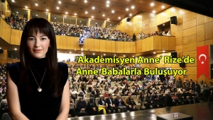 Akademisyen Anne Rize'de Anne-Babalarla Buluşuyor
