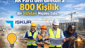 ​Giresun'da Dev İstihdam Hamlesi: 800 Vatandaşa İş Kapısı Açılıyor!