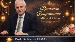 AK Parti Giresun Milletvekili Prof.Dr.Nazım Elmas'dan Ramazan Bayramı Mesajı