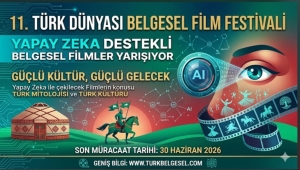 Türk Dünyası Belgesel Film Festivali’nde Bir İlk: Yapay Zeka Kategorisi Geliyor!